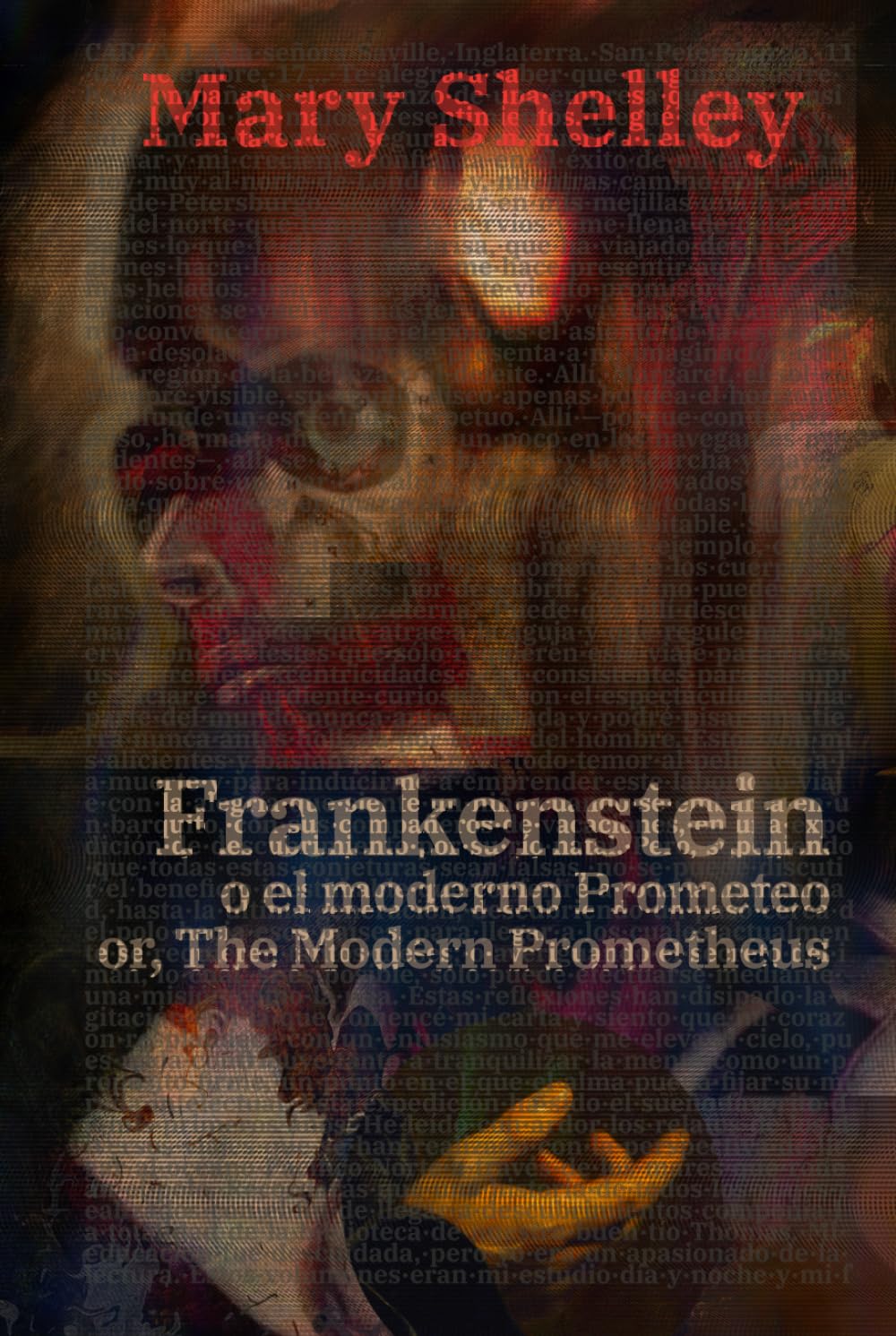 Frankenstein, o el moderno Prometeo - Frankenstein; Or, The Modern Prometheus: Texto paralelo bilingüe - Bilingual edition: Inglés - Español / English - Spanish (Ediciones Bilingües, Band 25)