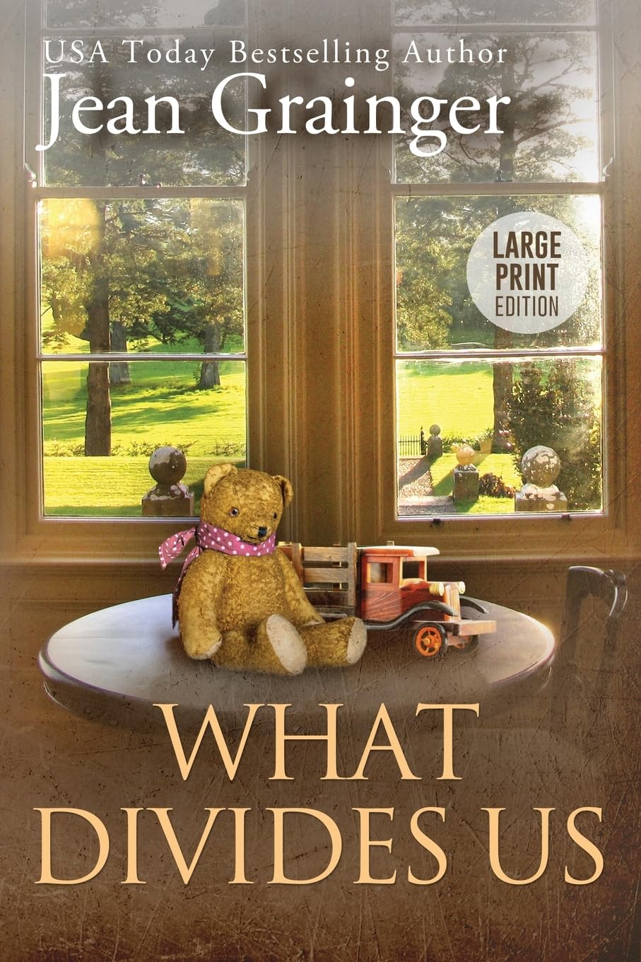 What Divides Us - Large Print Edition: The Kilteegan Bridge Series - Book 2: The Kilteegan Bridge Story - Book 2