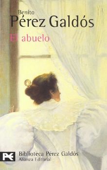 El abuelo (El Libro De Bolsillo - Bibliotecas De Autor - Biblioteca Pérez Galdós)