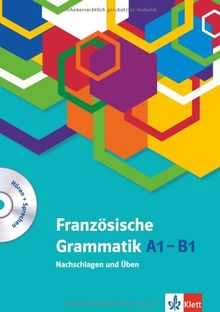 Französische Grammatik A1-B1. Buch mit Audio-CD: Nachschlagen und Anwenden