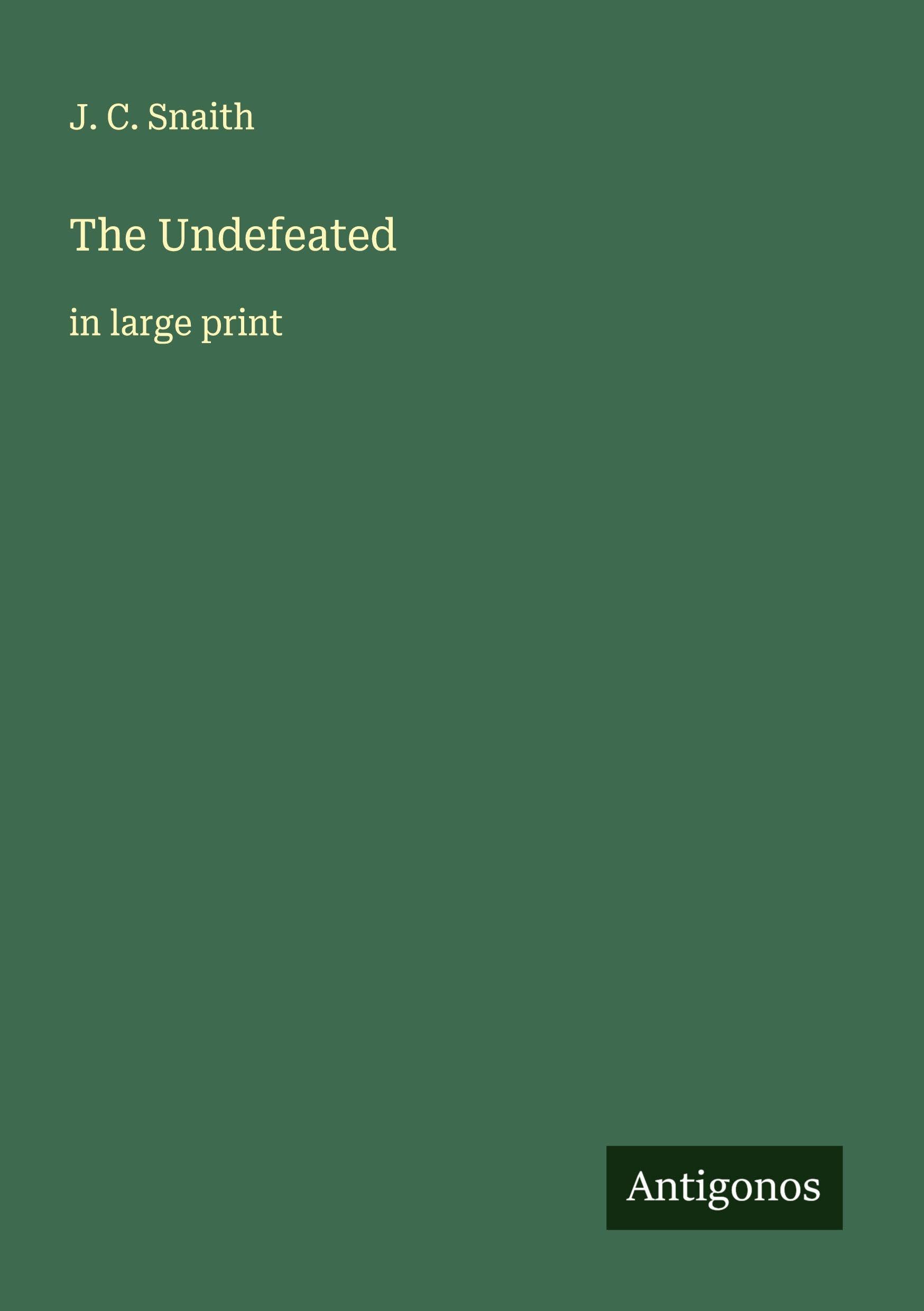 The Undefeated: in large print