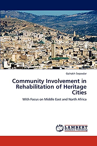 Community Involvement in Rehabilitation of Heritage Cities: With Focus on Middle East and North Africa