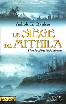 Râmâyana. Vol. 2. Le siège de Mithilâ : livre deuxième du Râmâyana