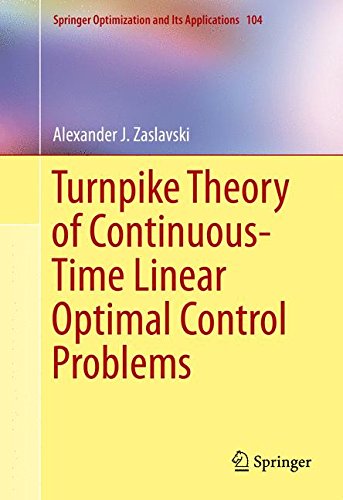 Turnpike Theory of Continuous-Time Linear Optimal Control Problems (Springer Optimization and Its Applications)