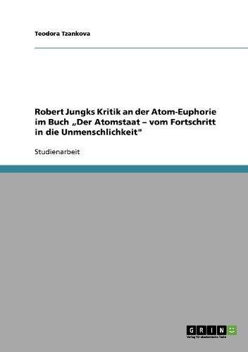 Robert Jungks Kritik an der Atom-Euphorie im Buch Der Atomstaat - vom Fortschritt in die Unmenschlichkeit