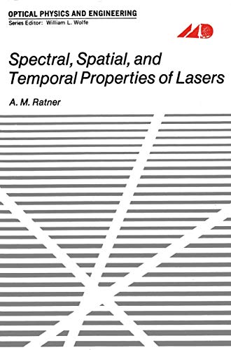 Spectral, Spatial, and Temporal Properties of Lasers (Optical Physics and Engineering)