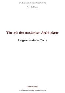 Theorie der modernen Architektur: Programmatische Texte (Edition Staub)