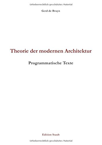 Theorie der modernen Architektur: Programmatische Texte (Edition Staub)