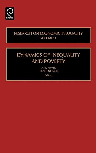 Dynamics of Inequality and Poverty (Research on Economic Inequality) (RESEARCH ON ECONOMIC INEQUALITY, 13, Band 13)