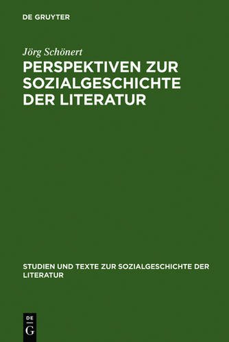 Perspektiven zur Sozialgeschichte der Literatur (Studien und Texte zur Sozialgeschichte der Literatur)