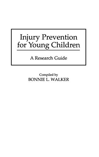 Injury Prevention for Young Children: A Research Guide (Bibliographies & Indexes in Medical Studies)