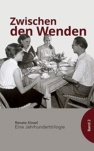 Zwischen den Wenden: Eine Jahrhunderttrilogie Band 2