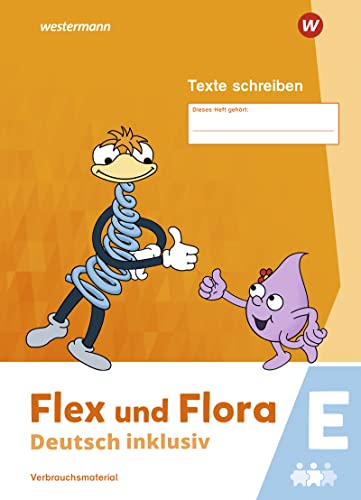 Flex und Flora - Deutsch inklusiv Ausgabe 2021: Texte Schreiben inklusiv E
