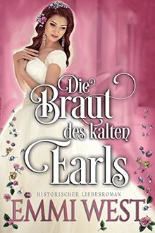 Die Braut des kalten Earls: Historischer Liebesroman