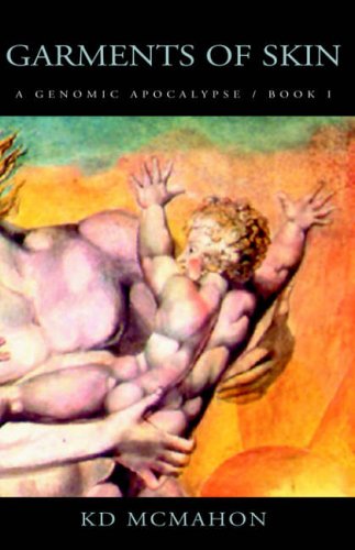 Garments of Skin: A Genomic Apocalypse / Book I