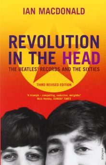 Revolution in the Head: The Beatles Records adn the Sixties: The "Beatles" Records and the Sixties