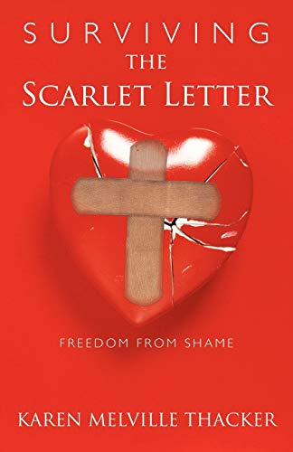 Surviving The Scarlet Letter: Freedom From Shame