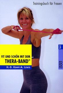 Fit und schön mit dem Thera-Band®: Trainingsbuch für Frauen