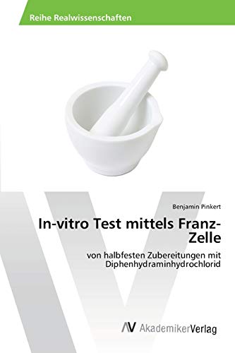 In-vitro Test mittels Franz-Zelle: von halbfesten Zubereitungen mit Diphenhydraminhydrochlorid