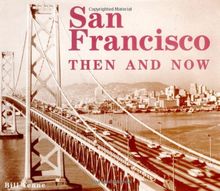 San Francisco Then and Now (Then & Now (Thunder Bay Press))