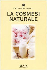 La cosmesi naturale von Cristiana Monti | Buch | Zustand gut