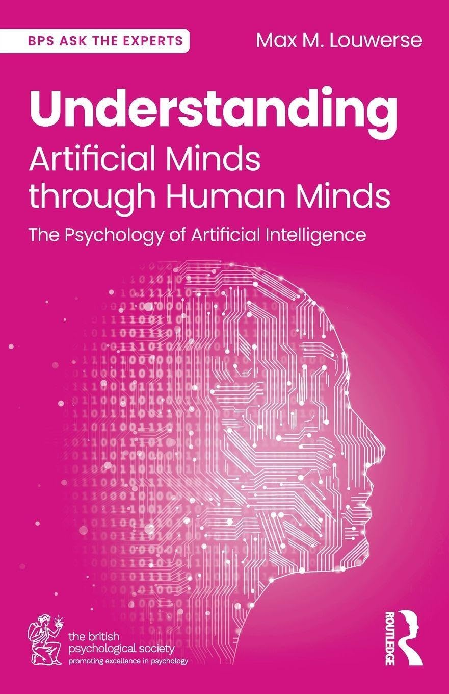 Louwerse, Max M. Understanding Artificial Minds Through Human Minds, The Psychology Of Artificial Intelligence (Bps Ask The Experts In Psychology)