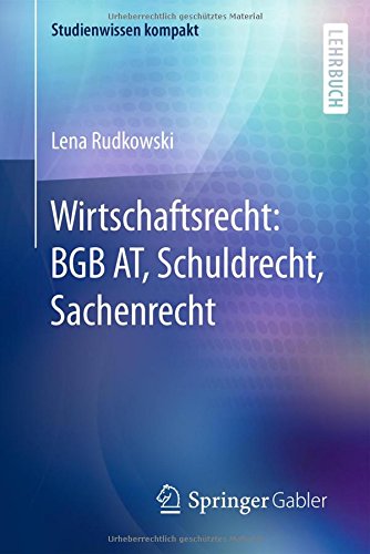 Wirtschaftsrecht: BGB AT, Schuldrecht, Sachenrecht (Studienwissen kompakt)