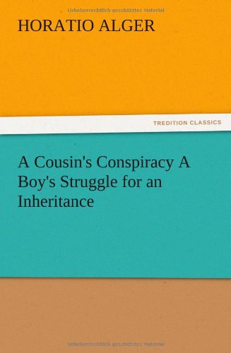 A Cousin's Conspiracy A Boy's Struggle for an Inheritance