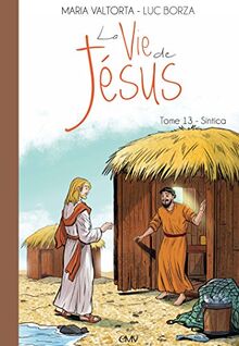 La vie de Jésus. Vol. 13. Sintica