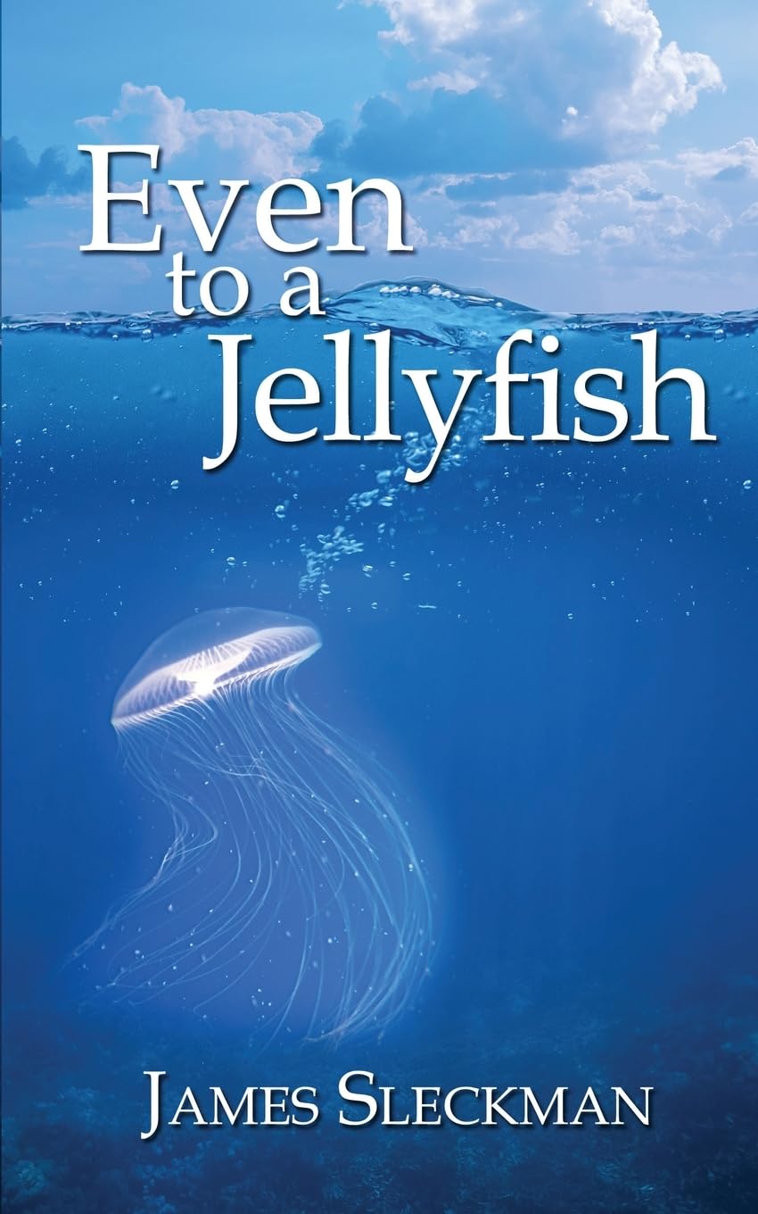 Even to a Jellyfish