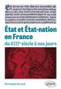 Etat et Etat-nation en France : du XIIIe siècle à nos jours