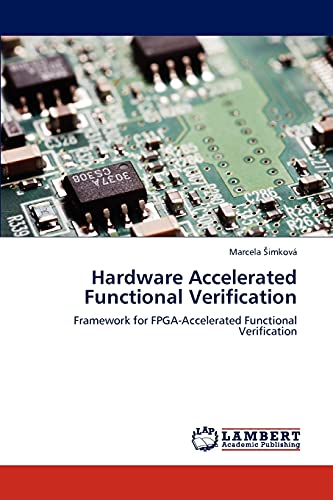 Hardware Accelerated Functional Verification: Framework for FPGA-Accelerated Functional Verification