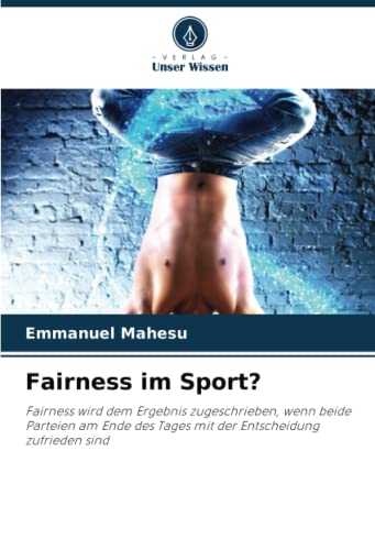Fairness im Sport?: Fairness wird dem Ergebnis zugeschrieben, wenn beide Parteien am Ende des Tages mit der Entscheidung zufrieden sind