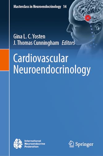 Cardiovascular Neuroendocrinology (Masterclass in Neuroendocrinology, 14, Band 14)