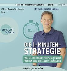 Die 1-Minuten-Strategie: Wie Sie mit Micro-Preps gesünder werden und Ihr Leben verlängern | SPIEGEL Bestseller-Autor