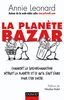 La planète Bazar : comment la surconsommation détruit la planète et ce qu'il faut faire pour s'en sortir