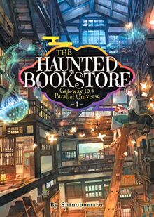 The Haunted Bookstore - Gateway to a Parallel Universe (Light Novel) Vol. 1