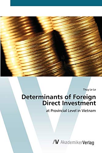 Determinants of Foreign Direct Investment: at Provincial Level in Vietnam
