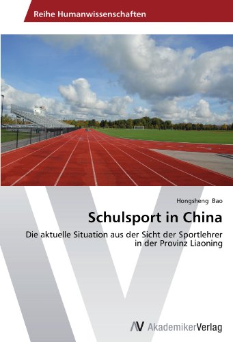 Schulsport in China: Die aktuelle Situation aus der Sicht der Sportlehrer in der Provinz Liaoning