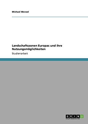 Landschaftszonen Europas und ihre Nutzungsmöglichkeiten