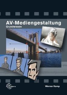 AV-Mediengestaltung. Grundwissen