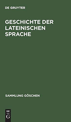 Geschichte der lateinischen Sprache (Sammlung Göschen, 492/492a, Band 492)