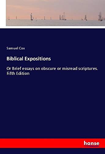 Biblical Expositions: Or Brief essays on obscure or misread scriptures. Fifth Edition