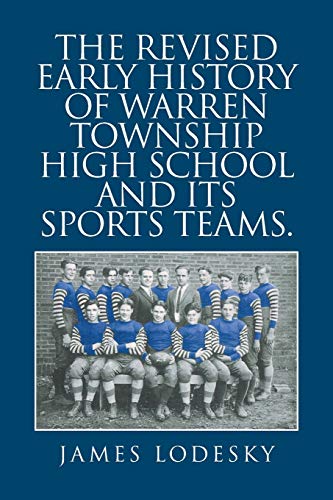 The Revised Early History of Warren Township High school and its sports teams.