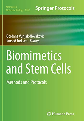 Biomimetics and Stem Cells: Methods and Protocols (Methods in Molecular Biology, Band 1202)