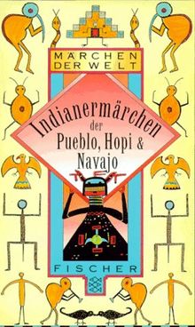 Indianermärchen der Pueblo, Hopi und Navajo.