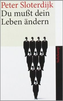 Du mußt dein Leben ändern: Über Anthropotechnik (suhrkamp taschenbuch)