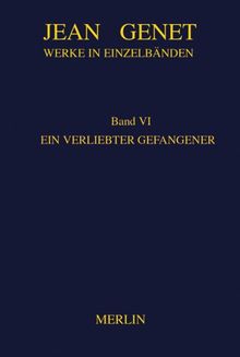 Werkausgabe: Werke in Einzelbänden 6. Ein verliebter Gefangener: BD 6