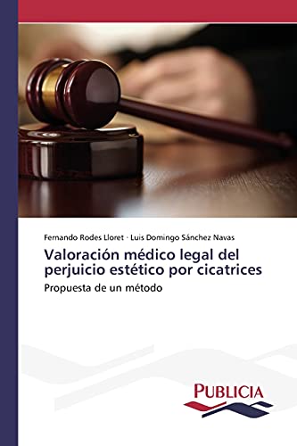 Valoración médico legal del perjuicio estético por cicatrices: Propuesta de un método