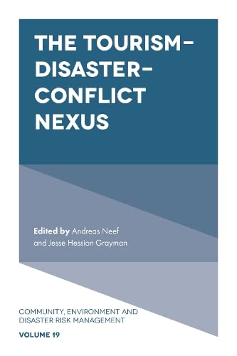 The Tourism-Disaster-Conflict Nexus (Community Environment and Disaster Risk Management, 19, Band 19)